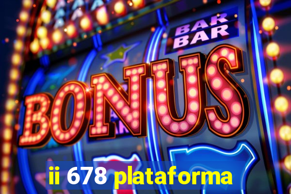 ii 678 plataforma